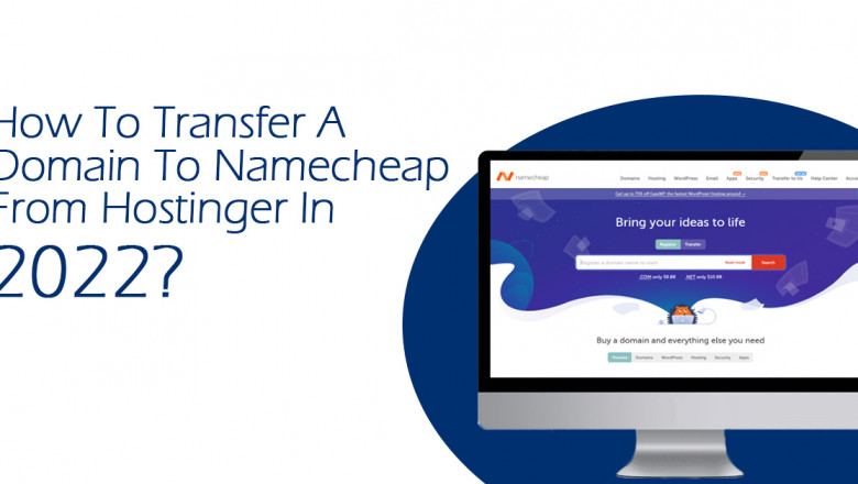 How To Transfer A Domain To Namecheap From Hostinger In 2022?