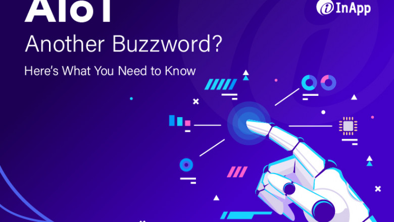 AIoT: Another Buzzword? Here’s What You Need to Know