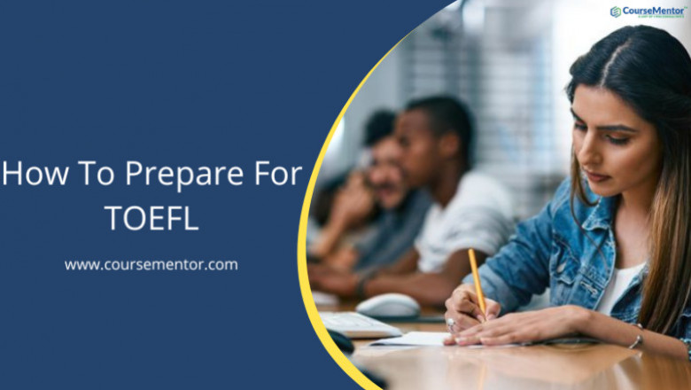 Tips to Prepare for the TOEFL Exam