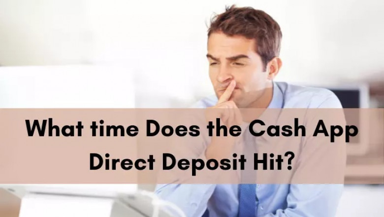 When does cash app direct deposit hit?