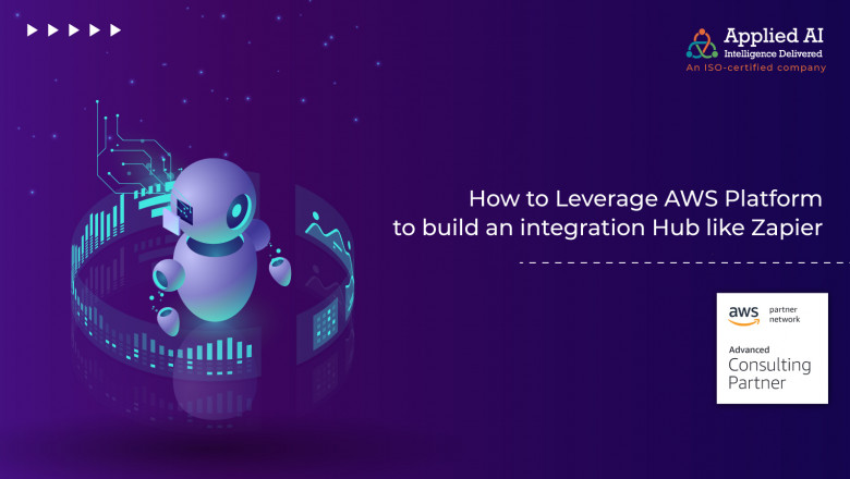 How to Leverage AWS Platform to build an Integration Hub like Zapier