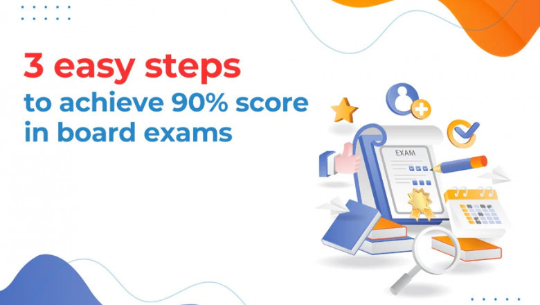 3 easy steps to achieve 90% score in board exams