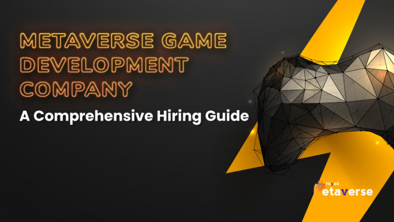 Metaverse Game Development Company - A Comprehensive Hiring Guide