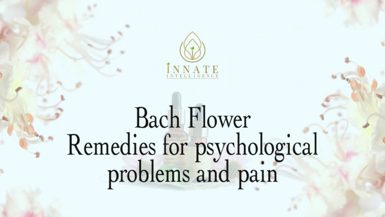 Bach Flower Remedies for Psychological Problems and Pain
