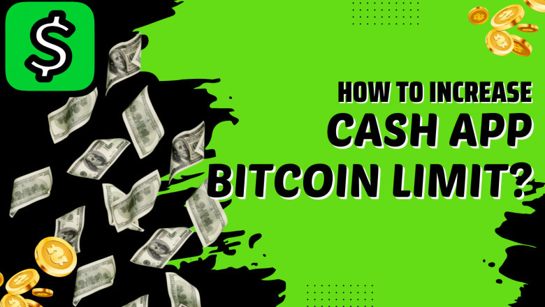 How do I increase my Cash App bitcoin limit?