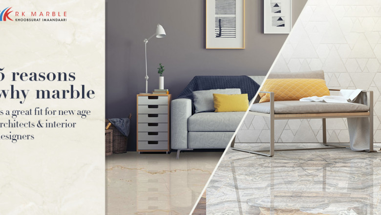 5 Reasons Why Marble Is a Great Fit for New Age Architects and Interior Designers