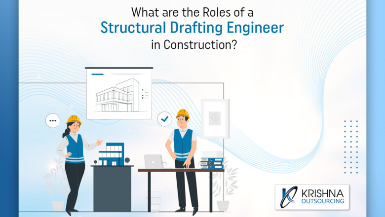 What are the Roles of a structural drafting engineer in Construction?
