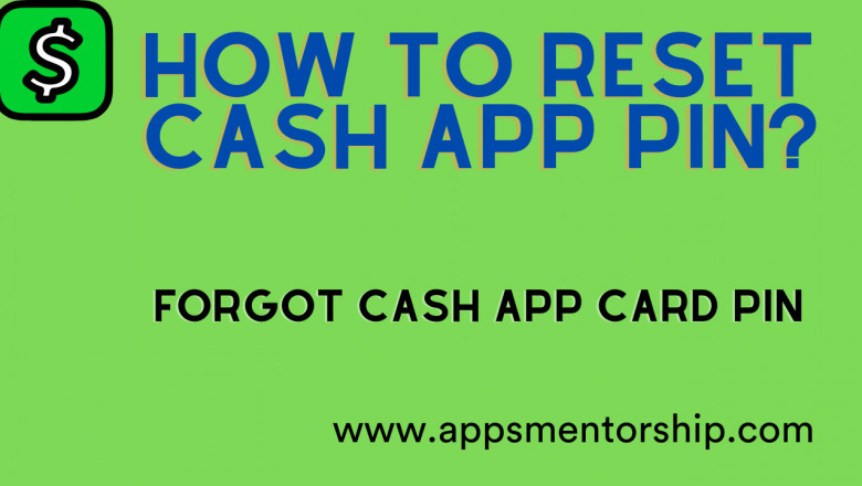 What if I forgot my Cash App PIN? How to reset Cash App card PIN?