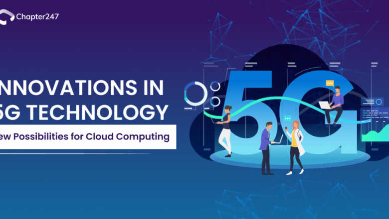 How 5G technology will accelerate Cloud Computing in 2022?- Chapter247