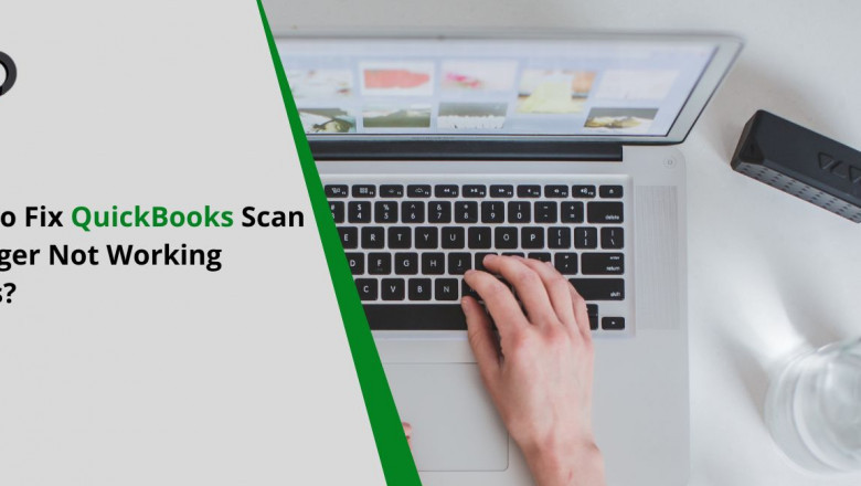 How to Fix QuickBooks Scan Manager Not Working Issues?