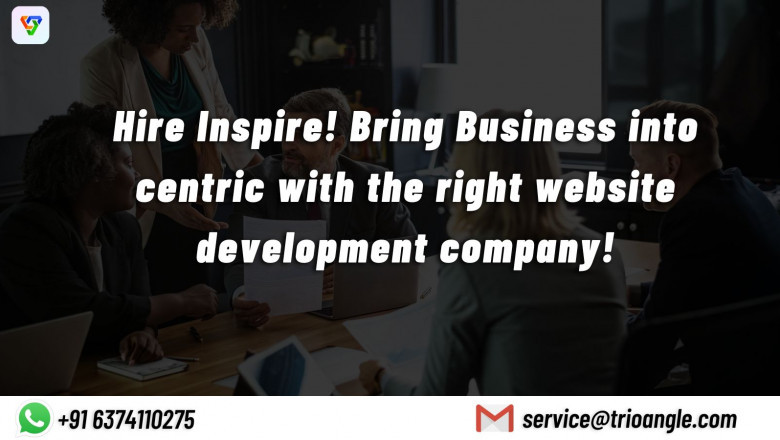 Hire Inspire! Bring Business into centric with the right website development company!