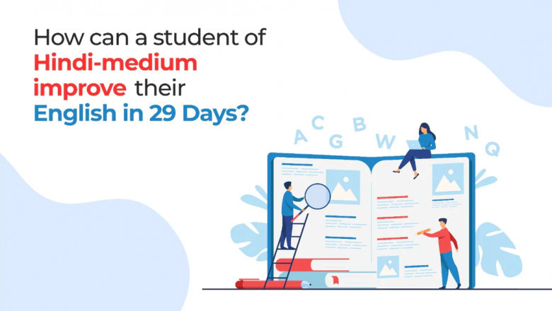 HOW CAN A STUDENT OF HINDI-MEDIUM IMPROVE THEIR ENGLISH IN 29 DAYS?