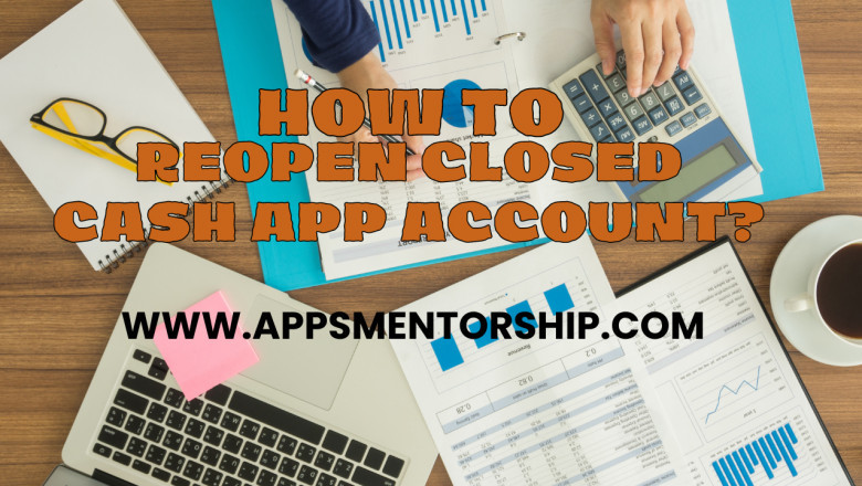 How to Reopen a Closed Cash App Account (Complete 2022)