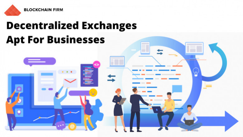 Why Are Decentralized Exchanges Apt For Businesses?