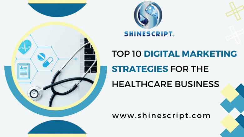 Top 10 Digital Marketing Strategies for the Healthcare Business