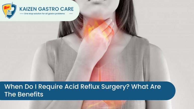 When Do I Require Acid Reflux Surgery?- Kaizen Gastro Care