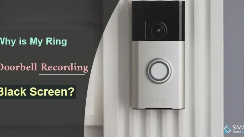 How To Fix Ring Doorbell Recording Black Screen?