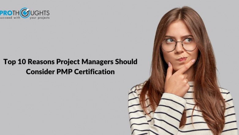 Top 10 Reasons Project Managers Should Consider PMP Certification