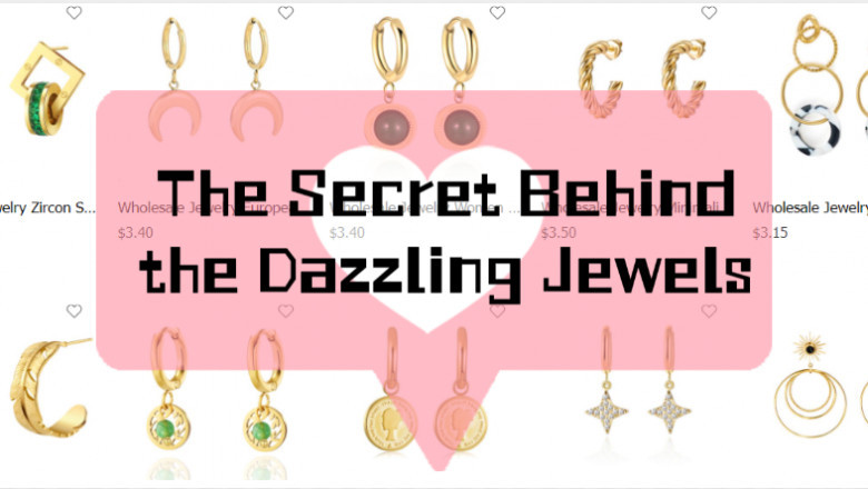 The Secret Behind the Dazzling Jewels