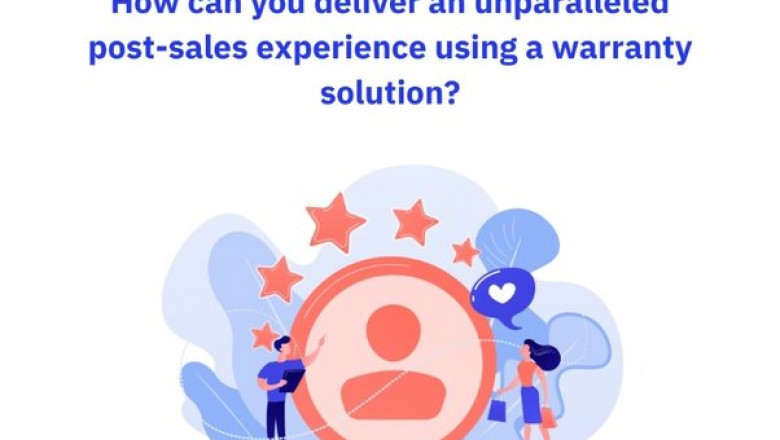 How to deliver an unparalleled post-sales experience using a warranty solution?