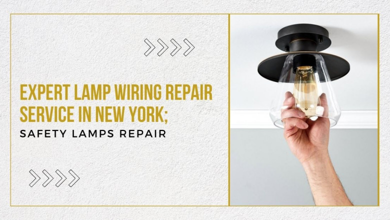 Expert Lamp Wiring Repair Service In New York; Safety Lamps Repair