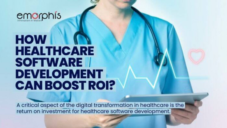 How Software Development for Healthcare Can Boost ROI?