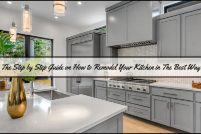 THE STEP BY STEP GUIDE ON HOW TO REMODEL YOUR KITCHEN IN THE BEST WAY