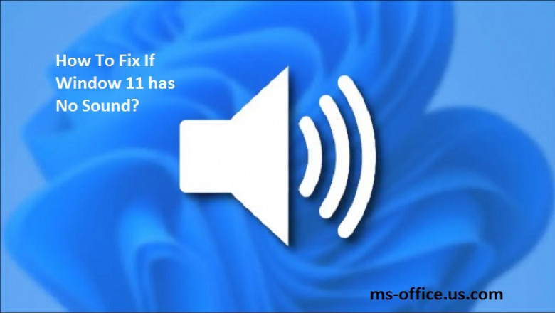 Method To Fix If Window 11 has No Sound: