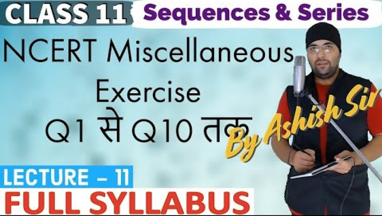 Sequences And Series Class 11 Maths Miscellaneous Exercise