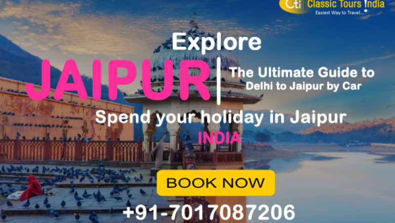 The Ultimate Guide to Delhi to Jaipur Tours by Car