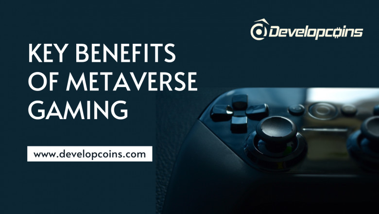 What Are The Benefits Of Metaverse Gaming?