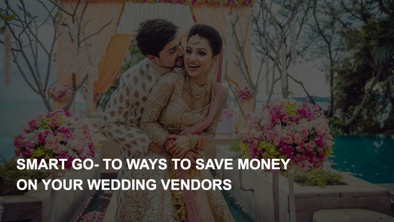 Smart Go- to ways to save money on your wedding vendors
