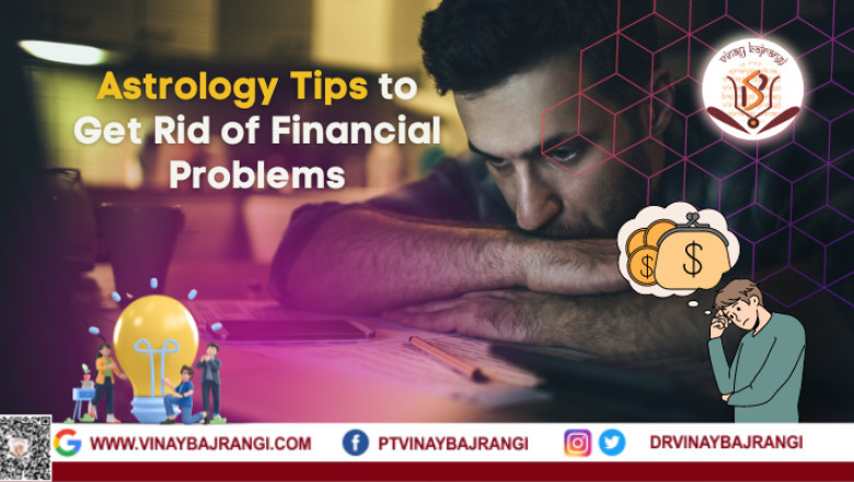 Astrology Tips to Get Rid of Financial Problems