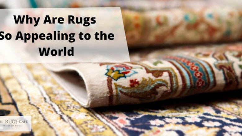 Why Are Rugs So Appealing to the World?