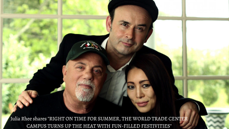 Julia Rhee shares "RIGHT ON TIME FOR SUMMER, THE WORLD TRADE CENTER CAMPUS TURNS UP THE HEAT WITH FUN-FILLED FESTIVITIES"