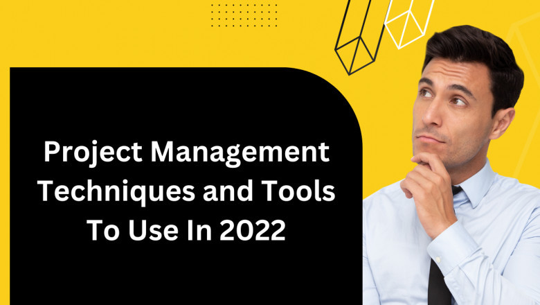 Project Management Techniques and Tools To Use In 2022