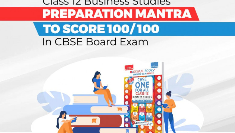 CLASS 12 BUSINESS STUDIES PREPARATION MANTRA TO SCORE 100/100 IN CBSE BOARD EXAM