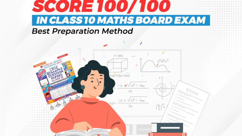 SCORE 100/100 IN CLASS 10 MATHS BOARD EXAM