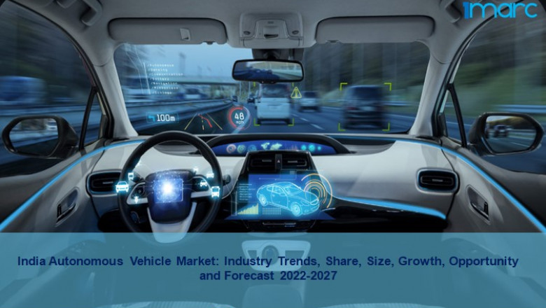 India Autonomous Vehicle Market Share, Trends, Scope, Growth And Forecast 2022-27