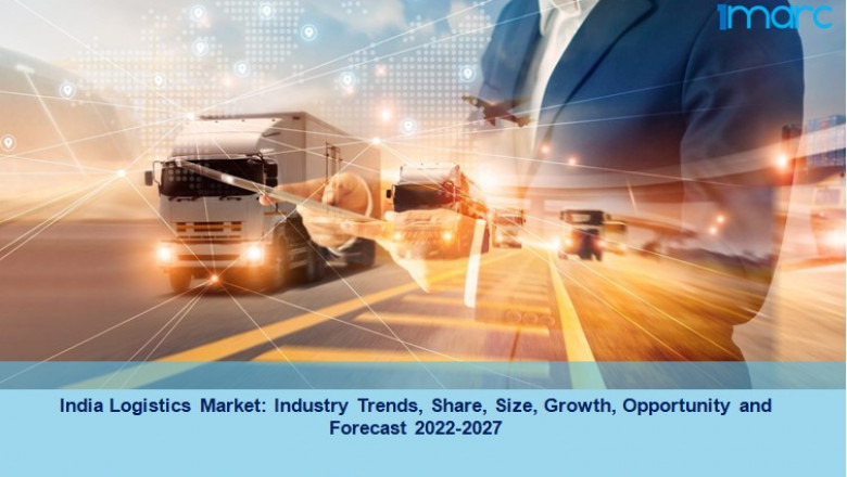 India Logistics Market Share, Trends, Scope, Growth And Forecast 2022-27