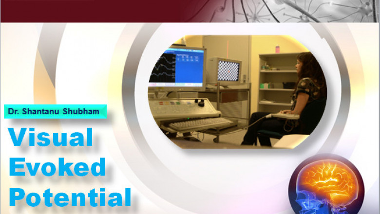 Visual Evoked Potential (VEP) - Dr. Shantanu Shubham