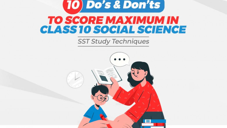 10 DO’S & DON’TS TO SCORE MAXIMUM IN CLASS 10 SOCIAL SCIENCE