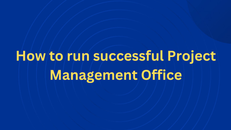 How to run successful Project Management Office