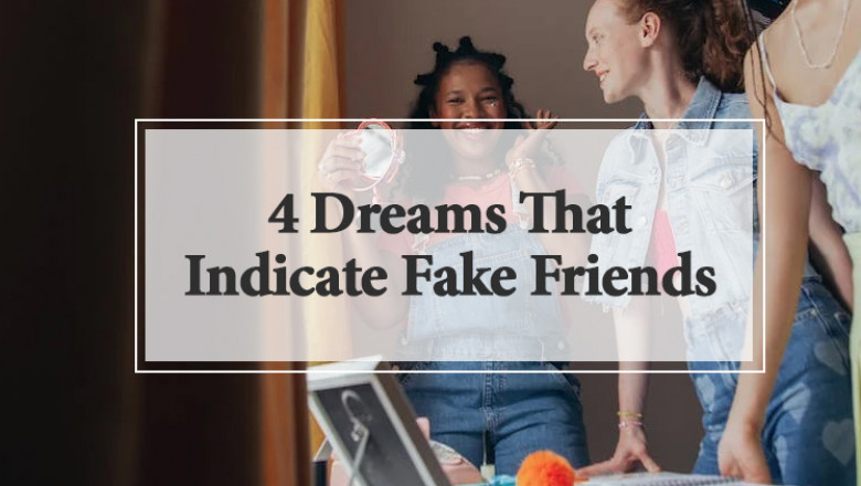 4 Dreams That Indicate Fake Friends