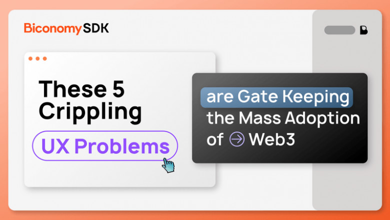 These 5 UX Problems are Gate Keeping the Mass Adoption of Web3