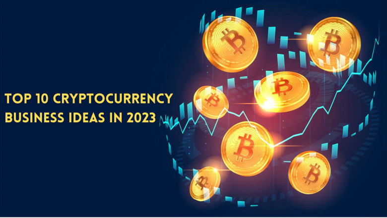 Top 10 Cryptocurrency Business Ideas in 2023-Secrets Exposed! Here’s the Juicy Details
