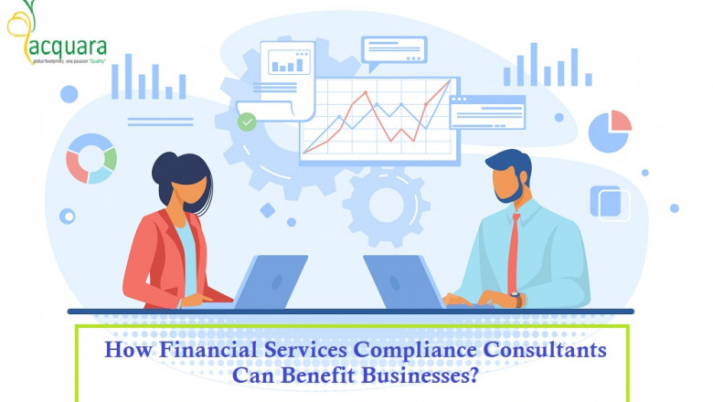 How Financial Services Compliance Consultants Can Benefit Businesses?