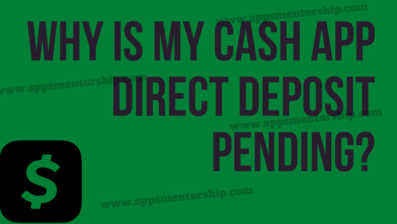 Why Cash App says direct deposit pending? Here are 5 reasons?