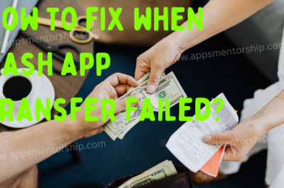 Why my Cash App transfer failed?