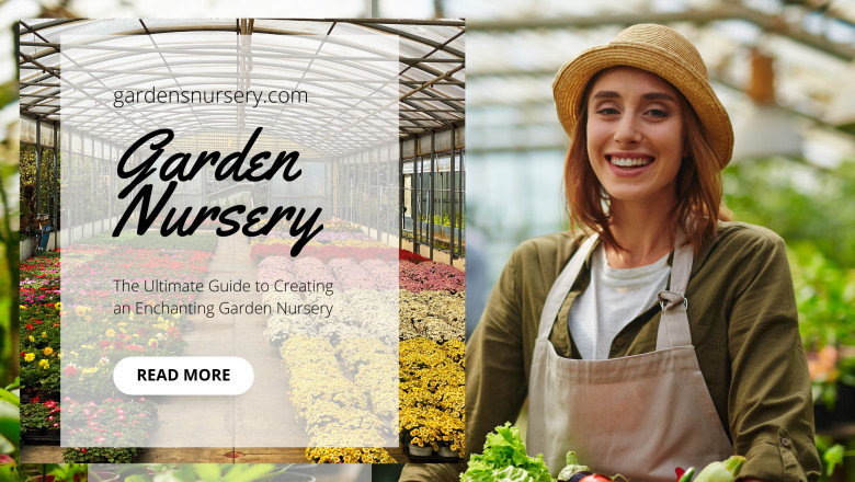 From Zero to Hero: Creating an Amazing Garden Nursery